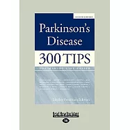 Parkinson’s Disease: 300 Tips for Making Life Easier: Easyread Large Edition