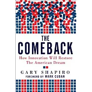 The Comeback: How Innovation Will Restore the American Dream