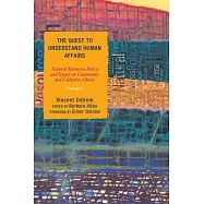 The Quest to Understand Human Affairs: Volume 1: Natural Resources Policy and Essays on Community and Collective Choice