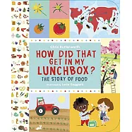 How Did That Get in My Lunchbox?: The Story of Food