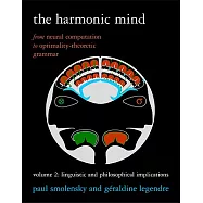 The Harmonic Mind: From Neural Computation to Optimality-Theoretic Grammar