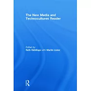 The New Media and Technocultures Reader