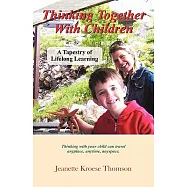 Thinking Together with Children: A Tapestry of Lifelong Learning
