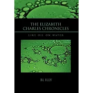 The Elizabeth Charles Chronicles: Like Oil on Water