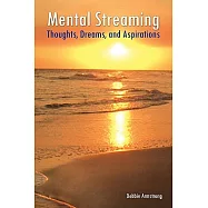 Mental Streaming: Thoughts, Dreams, and Aspirations