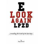 Look Again: Revealing the Truth of the Last Days