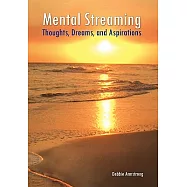 Mental Streaming: Thoughts, Dreams, and Aspirations