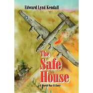 The Safe House: A World War II Story