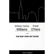 William Carlos Williams, Frank O’Hara, and the New York Art Scene