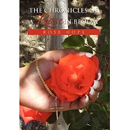 The Chronicles of a Rose in Bloom
