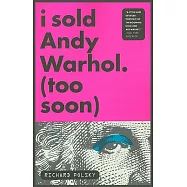 I Sold Andy Warhol Too Soon