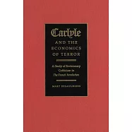 Carlyle and the Economics of Terror: A Study of Revisionary Gothicism in the French Revolution