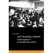 The Trading Crowd: An Ethnography of the Shanghai Stock Market