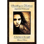 Stumbling in Darkness: Separated from God