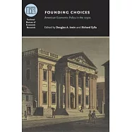 Founding Choices: American Economic Policy in the 1790s