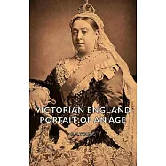 Victorian England: Portait of an Age
