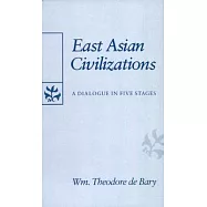 East Asian Civilizations: A Dialogue in Five Stages
