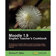 Moodle 1.9 English Teacher&rsquo;s Cookbook: 80 Simple but Incredibly effective Recipes for Teaching Reading Comprehension