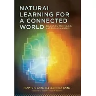 Natural Learning for a Connected World: Education, Technology, and the Human Brain