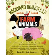 The Backyard Homestead Guide to Raising Farm Animals