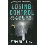 Losing Control: The Emerging Threats to Western Prosperity