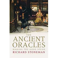 The Ancient Oracles: Making the Gods Speak