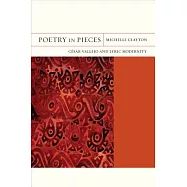 Poetry in Pieces: Cesar Vallejo and Lyric Modernity