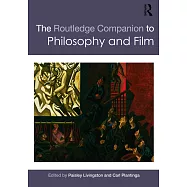 The Routledge Companion to Philosophy and Film