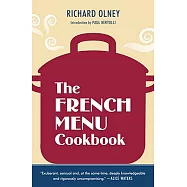 The French Menu Cookbook: The Food and Wine of France--Season by Delicious Season--In Beautifully Composed Menus for