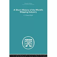 A Short History of the World&rsquo;s Shipping Industry