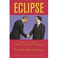 Eclipse: Living in the Shadow of China’s Economic Dominance