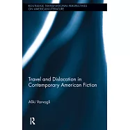 Travel and Dislocation in Contemporary American Fiction