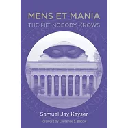 Mens et Mania: The MIT Nobody Knows
