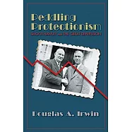 Peddling Protectionism: Smoot-Hawley and the Great Depression