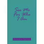 See Me for Who I Am