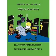 Mamita, Hay Un Ninito Debajo De Mi Cama! / Mammy, theres a little boy under my bed!