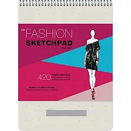 The Fashion Sketchpad: 420 Figure Templates for Designing Looks & Building Your Portfolio