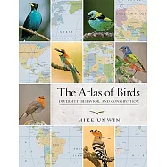 The Atlas of Birds: Diversity, Behavior, and Conservation