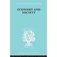 Economy and Society: A Study in the Integration of Economic and Social Theory