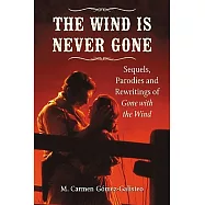 The Wind Is Never Gone: Sequels, Parodies and Rewritings of Gone with the Wind