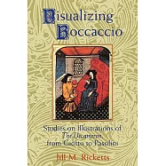 Visualizing Boccaccio: Studies on Illustrations of the Decameron, from Giotto to Pasolini