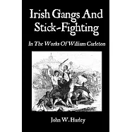 Irish Gangs and Stick-Fighting: In the Works of William Carleton