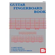 Mel Bay&rsquo;s Guitar Fingerboard Book: 15-fret Necks, 6 Necks Per Page 32 Pages, Tear-out Sheets