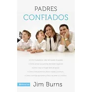 Padres Confiados / Confident Parents: Como reabastecer vidas demasiado ocupadas, Como vencer los patrones familiares