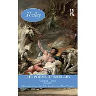 The Poems of Shelley: Volume Three: 1819 - 1820