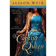 Captive Queen: A Novel of Eleanor of Aquitaine