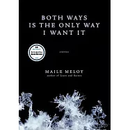 Both Ways Is the Only Way I Want It: Stories