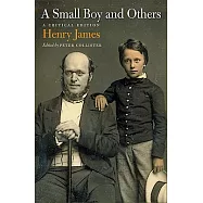 A Small Boy and Others: A Critical Edition