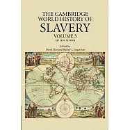 The Cambridge World History of Slavery: Volume 3, Ad 1420-Ad 1804