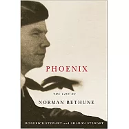 Phoenix: The Life of Norman Bethune
